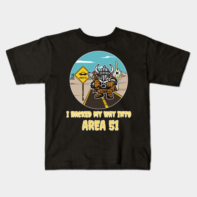 The Viking - The Original Hacker - I Hacked my Way into Area 51 Kids T-Shirt by RuftupDesigns